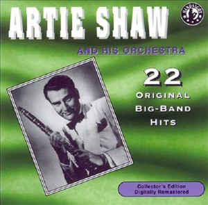 Artie Shaw And His Orchestra – 22 Original Big-Band Hits