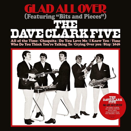 Dave Clark Five, The - Glad All Over (140 Gram Vinyl, Colored Vinyl, White)