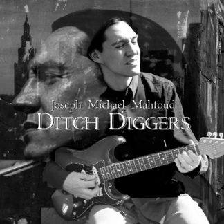 Mahfoud, Joseph Michael - Ditch Diggers (CD)