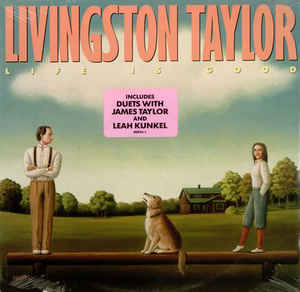 Livingston Taylor ‎– Life Is Good