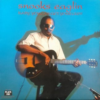 Snooks Eaglin – Baby, You Can Get Your Gun! (Vinyl)