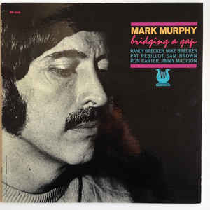 Mark Murphy ‎– Bridging A Gap