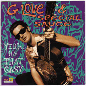 G. Love & Special Sauce ‎– Yeah, It's That Easy