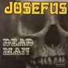 Josefus – Dead Man / Get Off My Case (CD)
