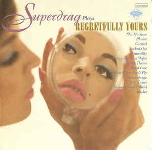 Superdrag ‎– Regretfully Yours