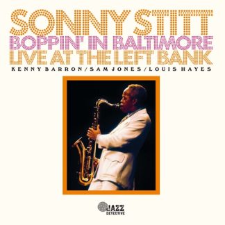 Sonny Stitt - Boppin' In Baltimore: Live At The Left Bank (RSD Exclusive, 180 Gram Vinyl)