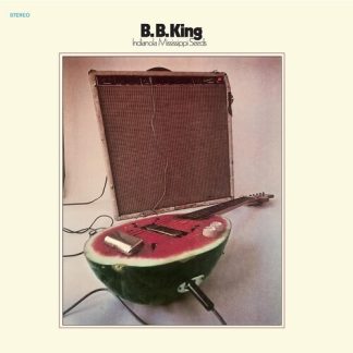 B.B. King - Indianola Mississippi Seeds (Vinyl)