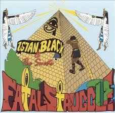 Istan Black – Fatal Struggle