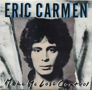 Eric Carmen – Make Me Lose Control (Vinyl, 7")