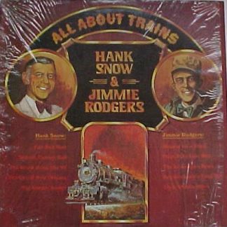 Hank Snow & Jimmie Rodgers – All About Trains (Vinyl)