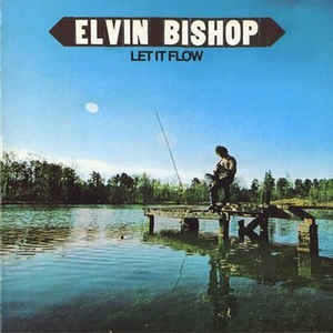 Elvin Bishop – Let It Flow (Vinyl)