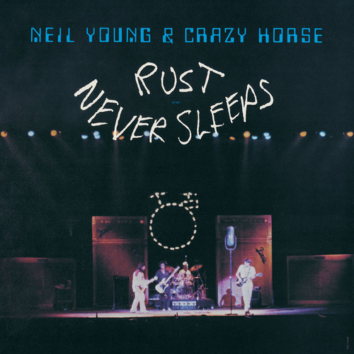 Neil Young & Crazy Horse - Rust Never Sleeps (140 Gram Vinyl, Black)