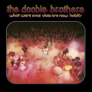 Doobie Brothers, The - What Were Once Vices Are Now Habits (Vinyl)