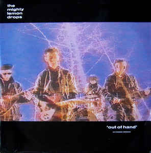 Mighty Lemon Drops, The ‎– Out Of Hand (Extended Version) (Vinyl)