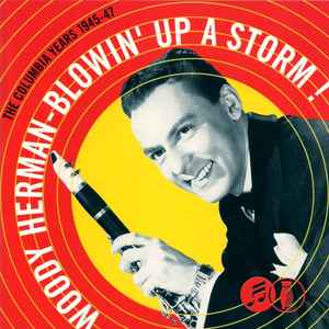 Woody Herman & His Orchestra – Blowin' Up A Storm! The Columbia Years 1945-47 (2CD)