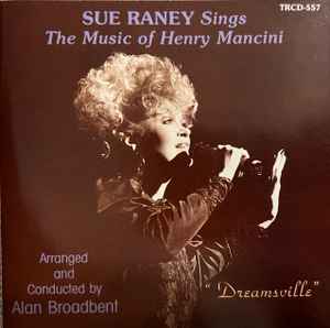 Sue Raney – Sue Raney Sings The Music Of Henry Mancini - “Dreamsville” (CD)