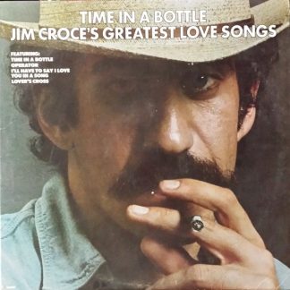 Jim Croce – Time In A Bottle Jim Croce's Greatest Love Songs (Vinyl)