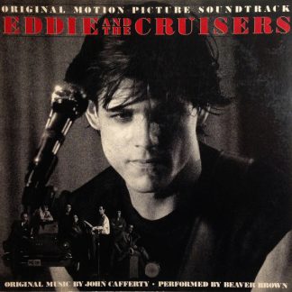 John Cafferty And The Beaver Brown Band – Eddie And The Cruisers (Original Motion Picture Soundtrack) (Vinyl)