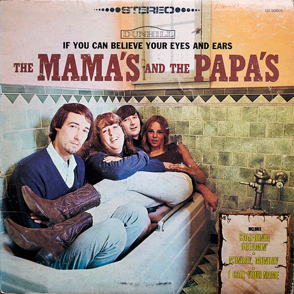 Mama's And The Papa's, The – If You Can Believe Your Eyes And Ears Vinyl)