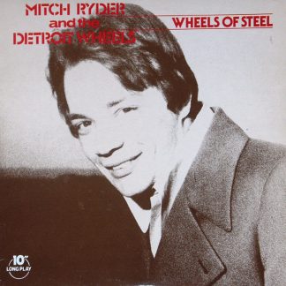 Mitch Ryder And The Detroit Wheels – Wheels Of Steel (Vinyl)