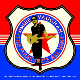 Jimmie Vaughan - The Pleasure's All Mine (The Complete Blues, Ballads And Favourites) - 3 LP (Vinyl)