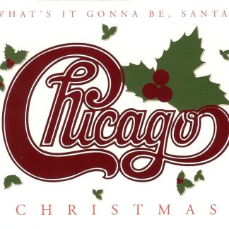 Chicago – Christmas - What's It Gonna Be, Santa? (CD)