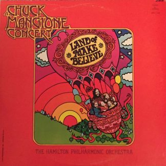 Chuck Mangione – Land Of Make Believe... A Chuck Mangione Concert (Vinyl)
