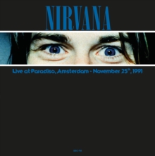 NIRVANA - LIVE AT PARADISO. AMSTERDAM NOVEMBER 25. 1991 (Vinyl)