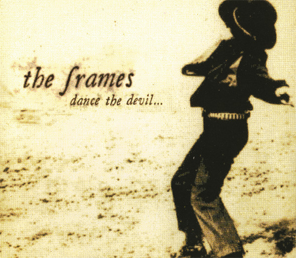 Frames, The – Dance The Devil... (CD)
