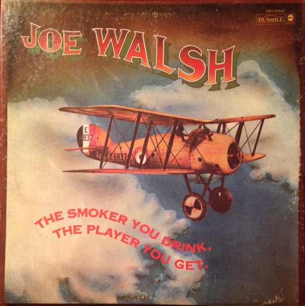 Joe Walsh – The Smoker You Drink, The Player You Get (Vinyl)