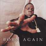 Notorious B.I.G., The – Born Again (CD)