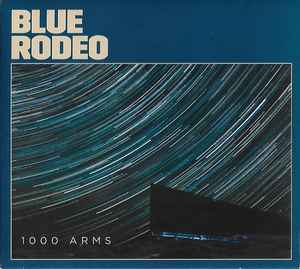 Blue Rodeo – 1000 Arms (CD)