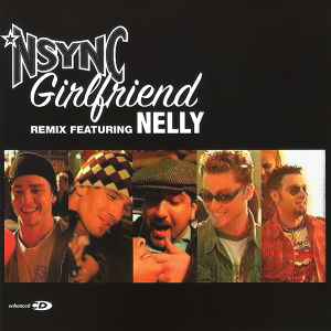*NSYNC Featuring Nelly – Girlfriend (Remix) (CD Single)