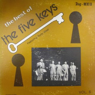 Five Keys, The: Featuring Rudy West – The Best Of The Five Keys Featuring Rudy West Vol. 6 (Vinyl)