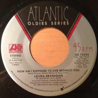 Laura Branigan – All Night With Me / How Am I Supposed To Live Without You (7" Vinyl)