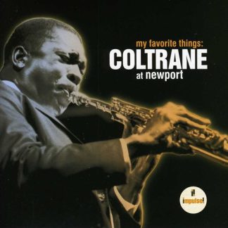 John Coltrane - My Favorite Things: Coltrane at Newport (Remastered, Restored, CD)