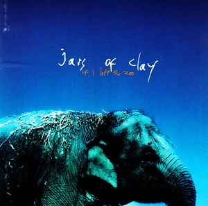 Jars Of Clay – If I Left The Zoo (CD)