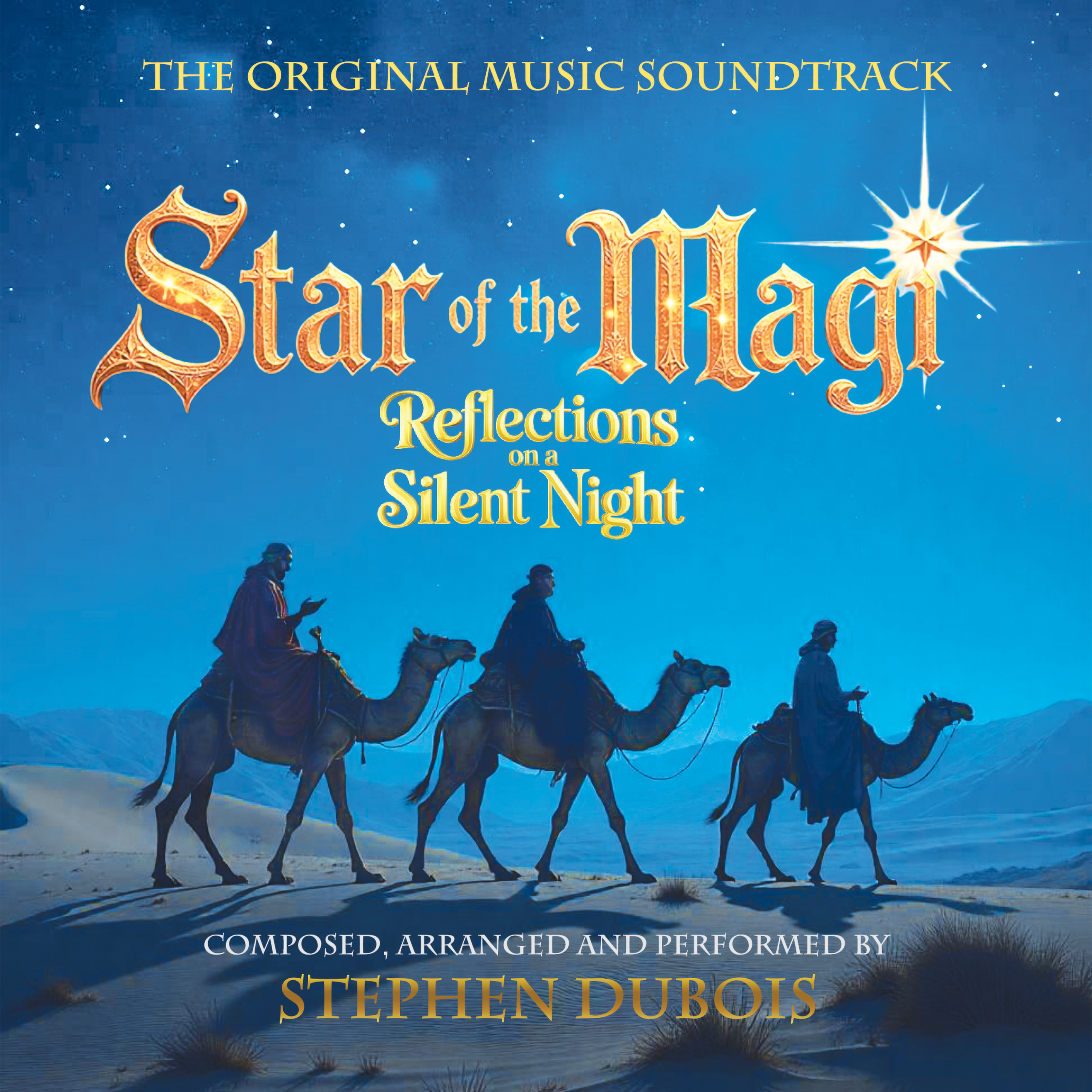 Stephen Dubois - Star of the Magi: Reflections on a Silent Night (The Original Music Soundtrack) (CD)