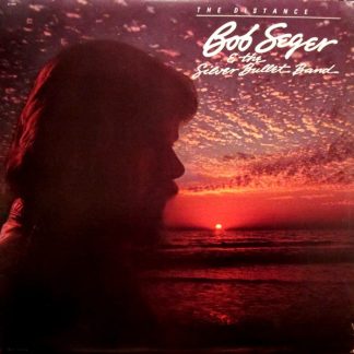 Bob Seger & The Silver Bullet Band – The Distance (Vinyl)
