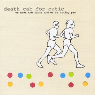 Death Cab for Cutie - We Have The Facts And We're Voting Yes (Vinyl)