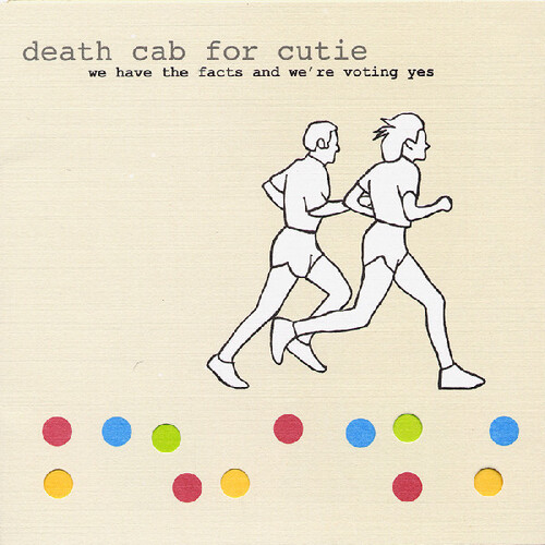 Death Cab for Cutie - We Have The Facts And We're Voting Yes (Vinyl)