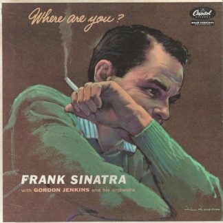 Frank Sinatra With Gordon Jenkins And His Orchestra – Where Are You? (Vinyl)