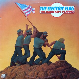 Electric Flag, The – The Band Kept Playing