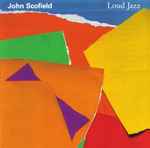 John Scofield – Loud Jazz (CD)