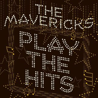 Mavericks, The - The Mavericks Play The Hits (CD)