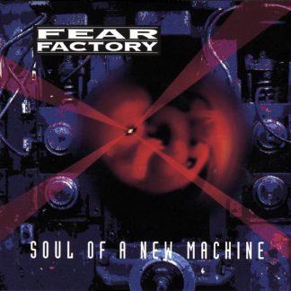 Fear Factory – Soul Of A New Machine (CD)