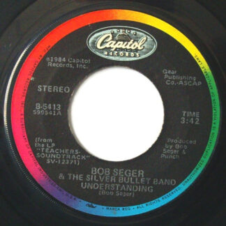 Bob Seger & The Silver Bullet Band – Understanding/East L. A. (7" Vinyl)