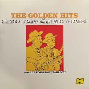 Lester Flatt And Earl Scruggs* With The Foggy Mountain Boys – The Golden Hits Of Lester Flatt And Earl Scruggs (CD)