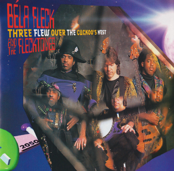 Béla Fleck And The Flecktones – Three Flew Over The Cuckoo's Nest (CD)
