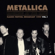 Metallica – Rocking At The Ring - Classic Festival Broadcast 1999 Vol.1 (Vinyl)